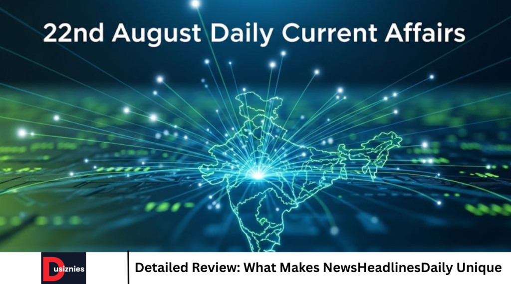 Detailed Review: What Makes NewsHeadlinesDaily Unique Detailed Review: What Makes NewsHeadlinesDaily Unique
