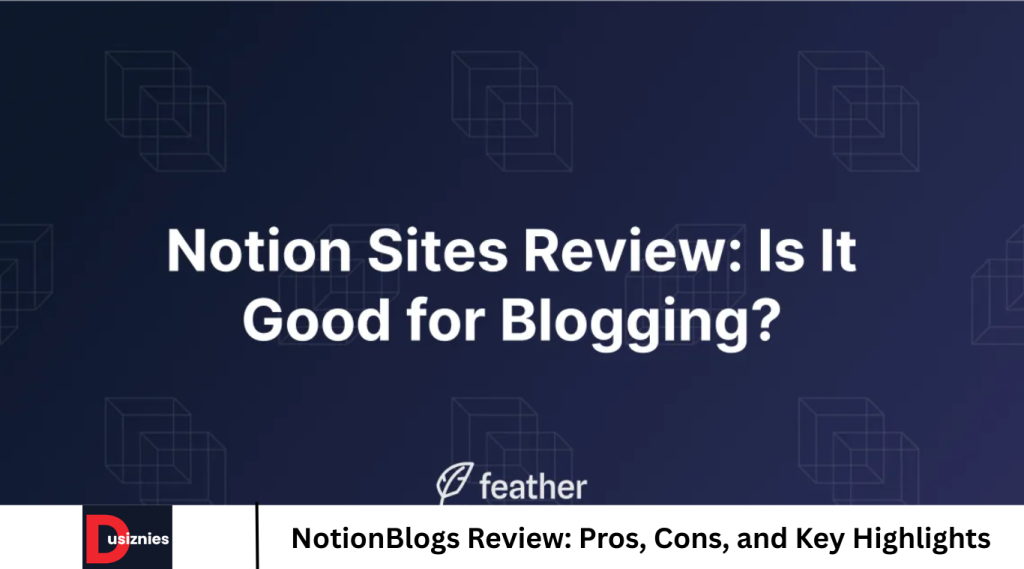 NotionBlogs Review: Pros, Cons, and Key Highlights