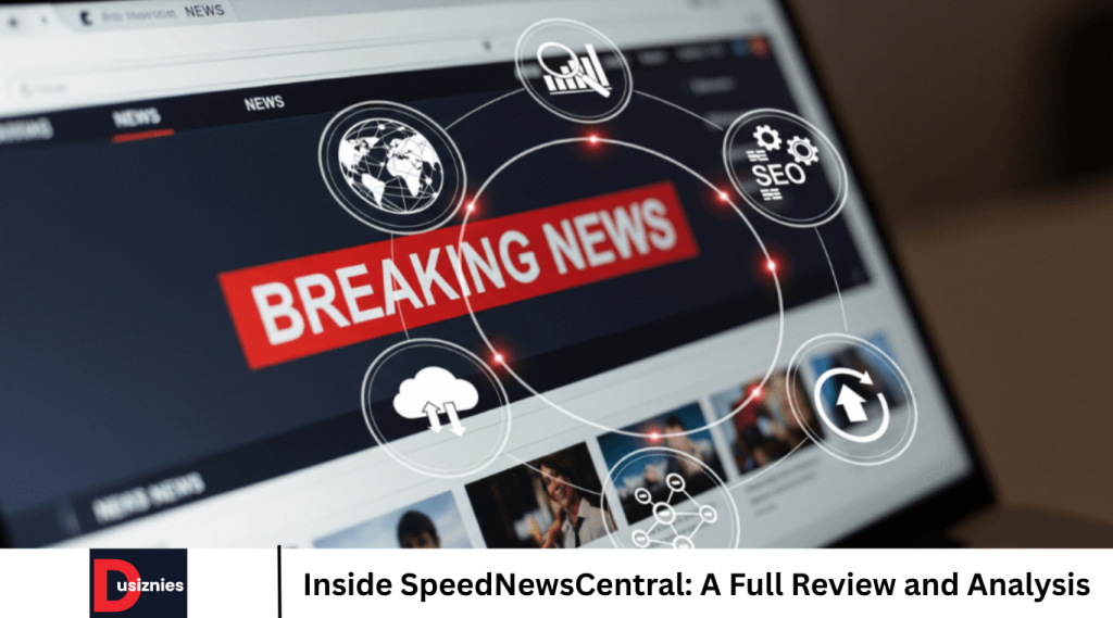 Inside SpeedNewsCentral: A Full Review and Analysis